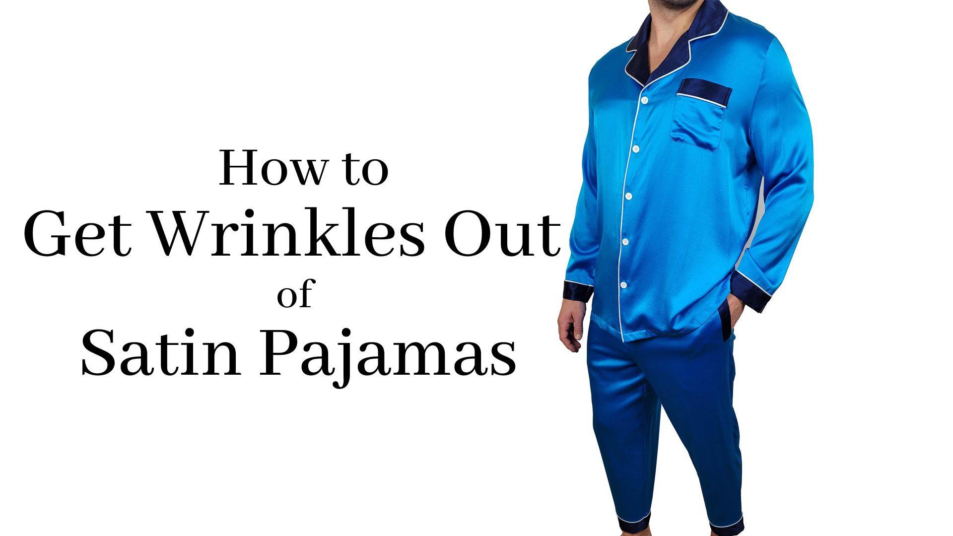 How to Get Wrinkles Out of Satin Pajamas: Top 3 Methods! – 1000 Kingdoms